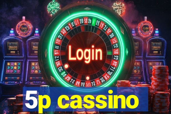 5p cassino